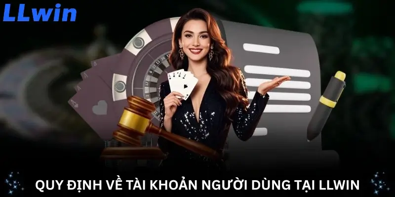 Quy định về tài khoản người dùng tại LLwin