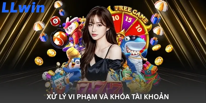 Xử lý vi phạm và khóa tài khoản