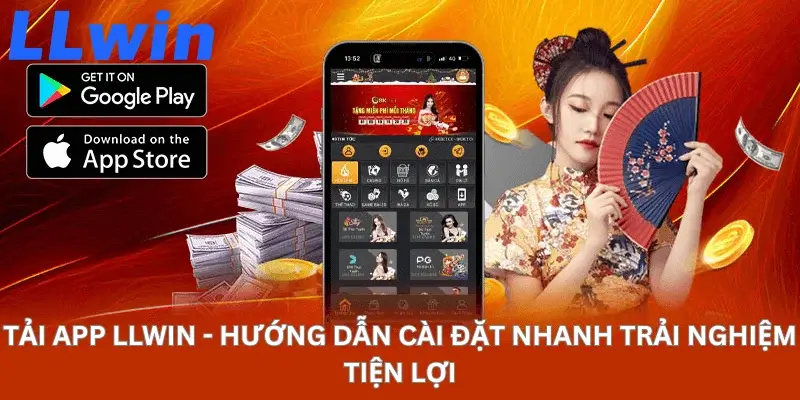Tải App LLwin - Hướng Dẫn Cài Đặt Nhanh Trải Nghiệm Tiện Lợi
